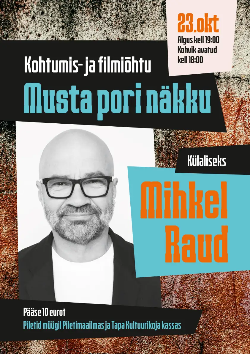 Plakat: kohtumis- ja filmiõhtu „Musta pori näkku“, külaliseks Mihkel Raud, 23. oktoober kell 19.00, kohvik avatud kell 18.00