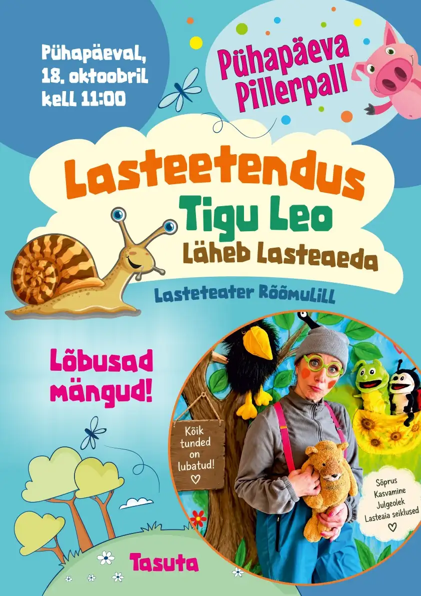 Plakat: Pühapäeva Pillerpall, lasteetendus „Tigu Leo läheb lasteaeda“, pühapäeval, 18. oktoobril kell 11.00
